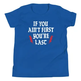 If You Ain't First You're Last Kid's Youth Tee